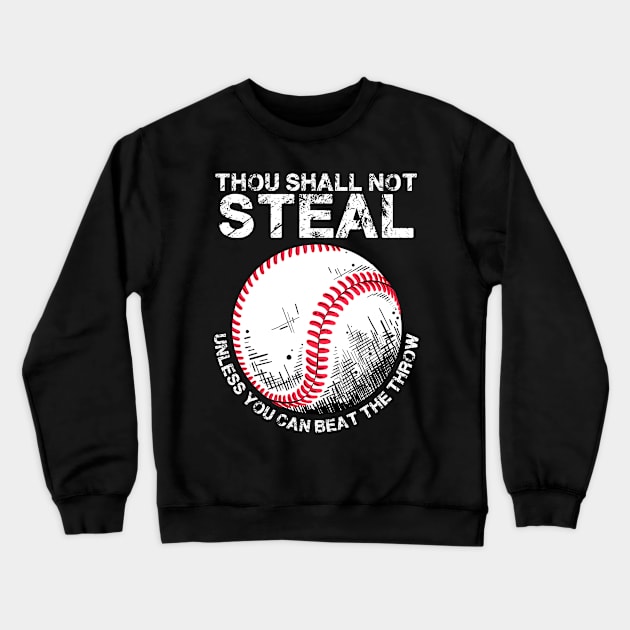 Thou Shall Not Steal Unless You Can Beat The Throw Baseball Crewneck Sweatshirt by deafcrafts